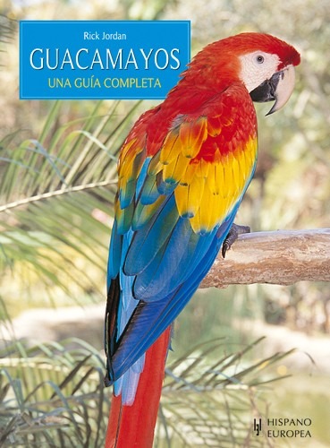 Portada de Guacamayos. Una guía completa